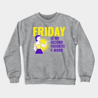 Friday is my fave Crewneck Sweatshirt